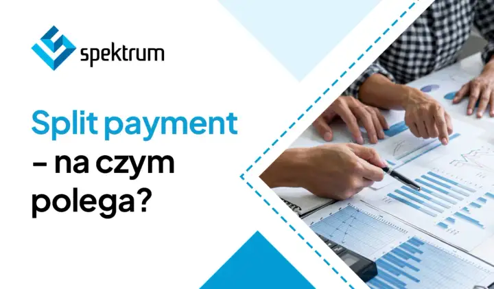 Logo "spektrum" i tekst "Split payment – na czym polega?". Dwie osoby analizują wykresy, jedna wskazuje piórem na dokument.