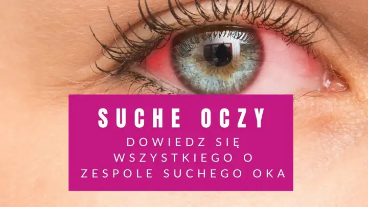Czerwone, podrażnione oko z niewyraźnym widzeniem. Zespół suchego oka może powodować dyskomfort.
