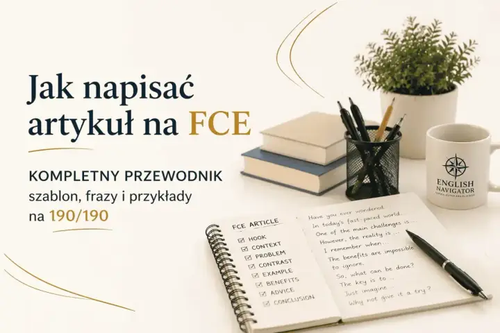 Przewodnik po pisaniu artykułów na FCE: szablon, frazy i przykłady. Notatnik z listą elementów artykułu i fragmentem tekstu.