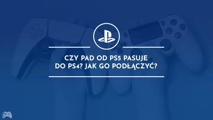 Dwa białe pady PlayStation, jeden DualSense od PS5 i drugi DualShock 4 od PS4, leżą obok siebie. Tekst na obrazku pyta: "Czy pad od PS5 pasuje do PS4? Jak go podłączyć?".
