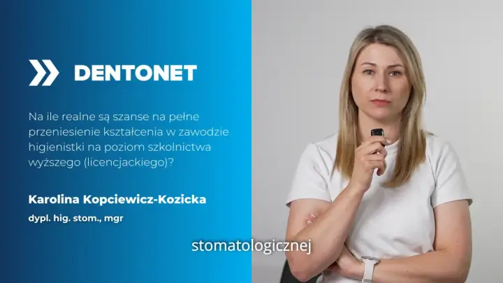 Karolina Kopciewicz-Kozicka, dypl. hig. stom., mgr, zastanawia się, ile zarabia higienistka stomatologiczna i czy możliwe jest przeniesienie kształcenia na wyższy poziom.