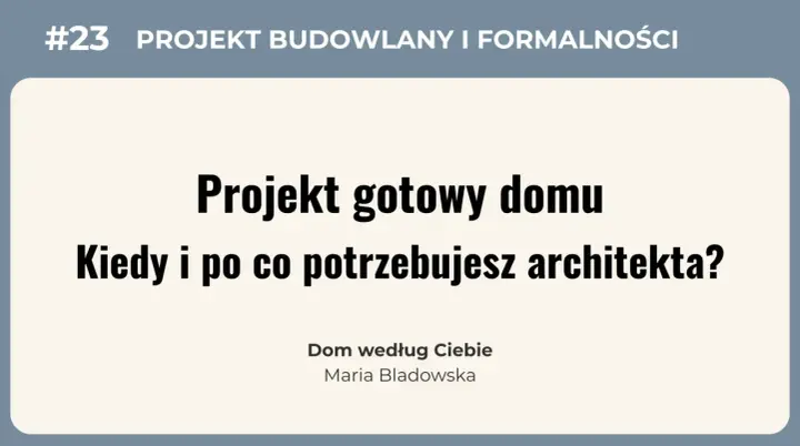 Projekt gotowy domu: kiedy i po co potrzebujesz architekta? Dowiedz się więcej o projektach domów online.