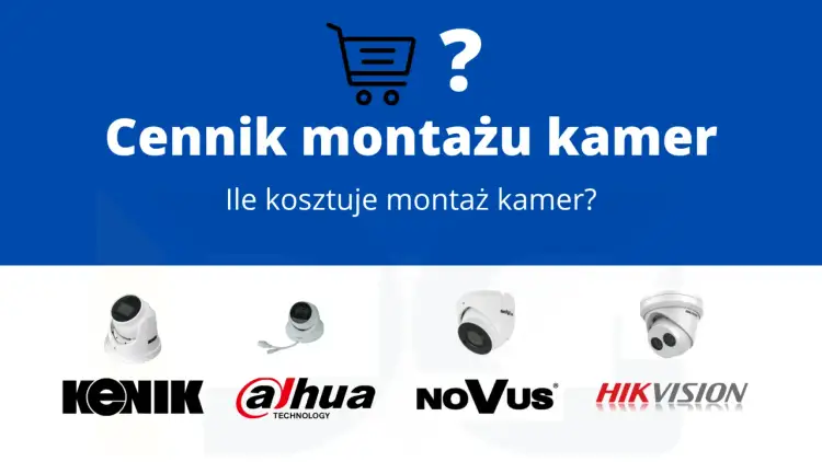 Grafika z napisem "Cennik montażu kamer" i zdjęciami kamer zewnętrznych marek Kenik, Dahua, Novus, Hikvision.