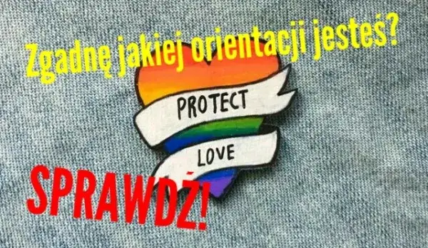 Jakiej jesteś orientacji? - Quiz z wynikami
