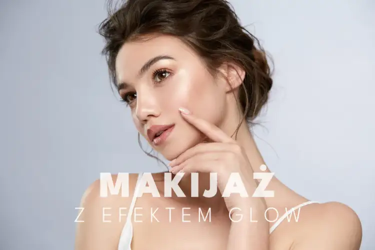 Delikatny makijaż z efektem glow, który subtelnie podkreśla urodę. Idealny sposób, jak rozświetlić twarz.
