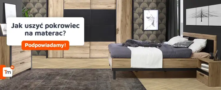 Jak uszyć pokrowiec na materac z zamkiem - proste kroki i porady
