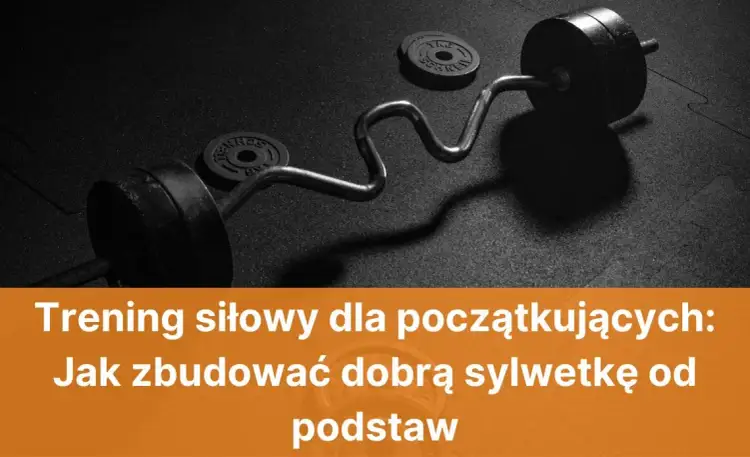 Jak zbudować sylwetkę: skuteczne metody na atletyczną formę
