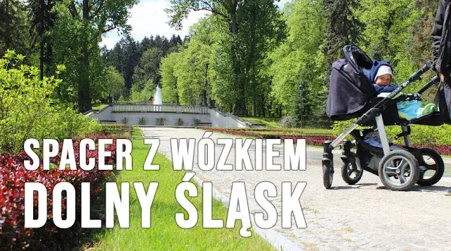Najlepsze miejsca gdzie na spacer z wózkiem Dolny Śląsk: 8 ukrytych tras