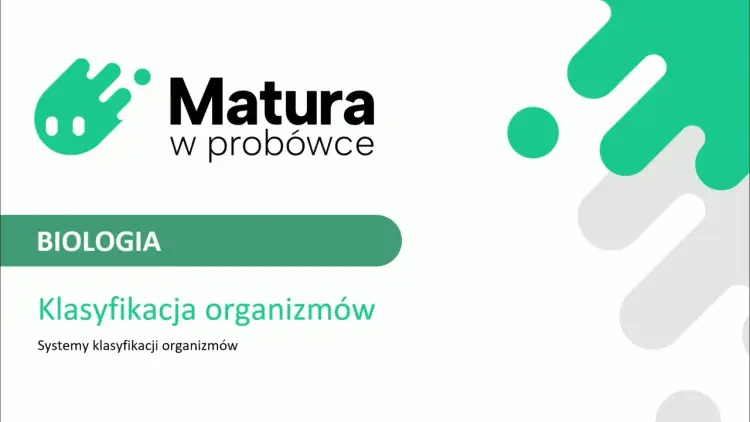 Klasyfikacja organizmów - Jak unikać błędów na maturze z biologii?