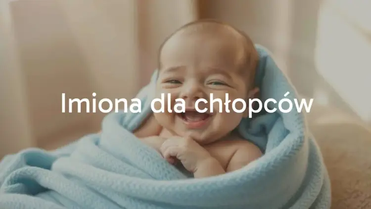 Ciekawe imiona męskie: Inspiracje, znaczenie i oryginalne propozycje