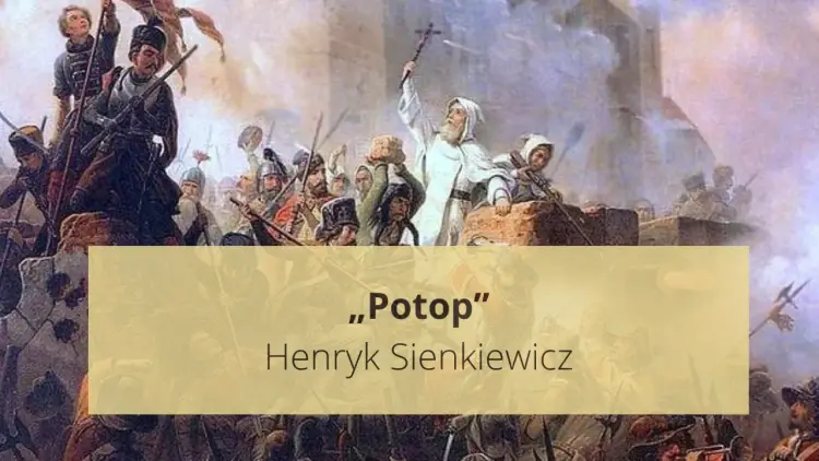 Potop - streszczenie i analiza. Klucz do matury!