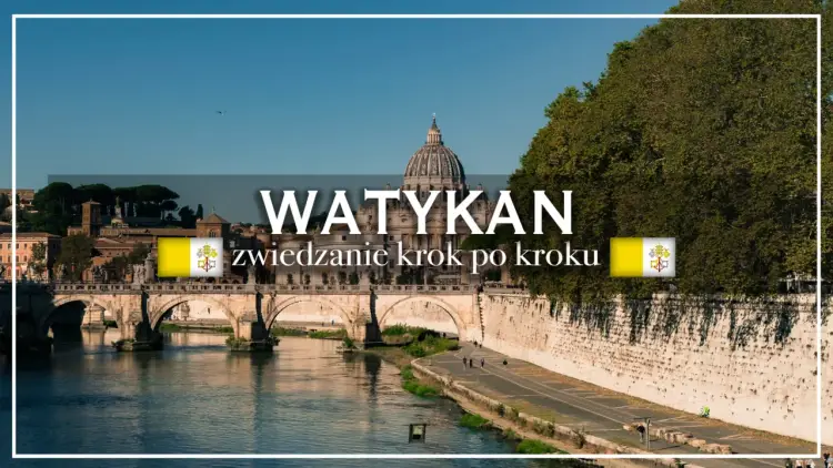 Bilety do Watykanu - co kupić, żeby nie przepłacić