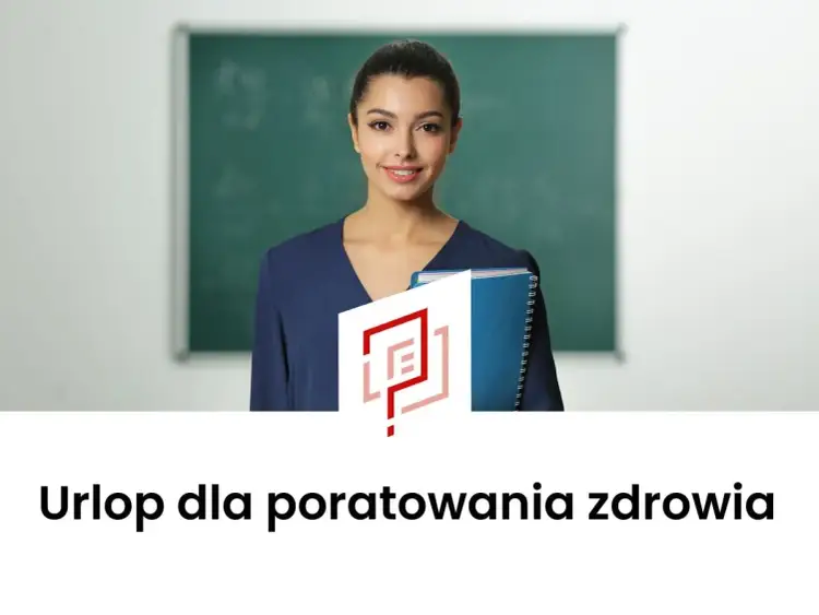 Urlop dla poratowania zdrowia nauczyciela: Wzór wniosku i procedura