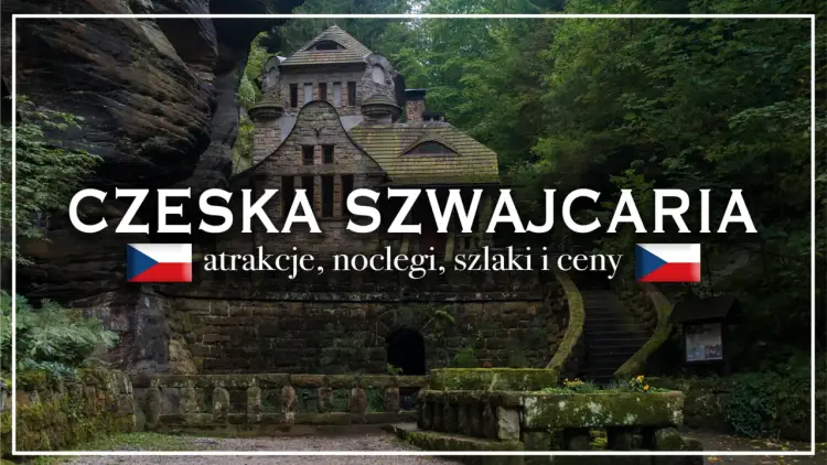Gdzie nocować w Czeskiej Szwajcarii, by być blisko szlaków?