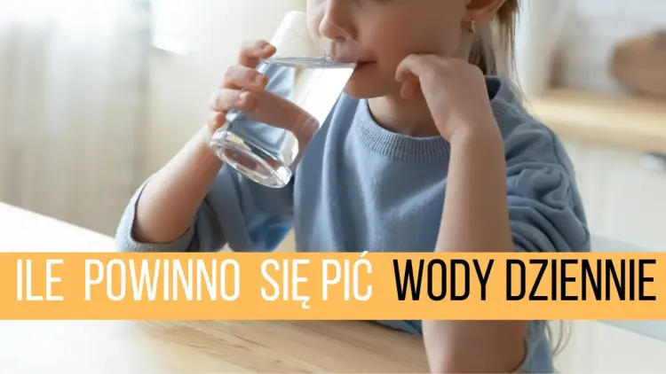 Ile wody dziennie pić - Sprawdź aktualne normy i objawy niedoboru