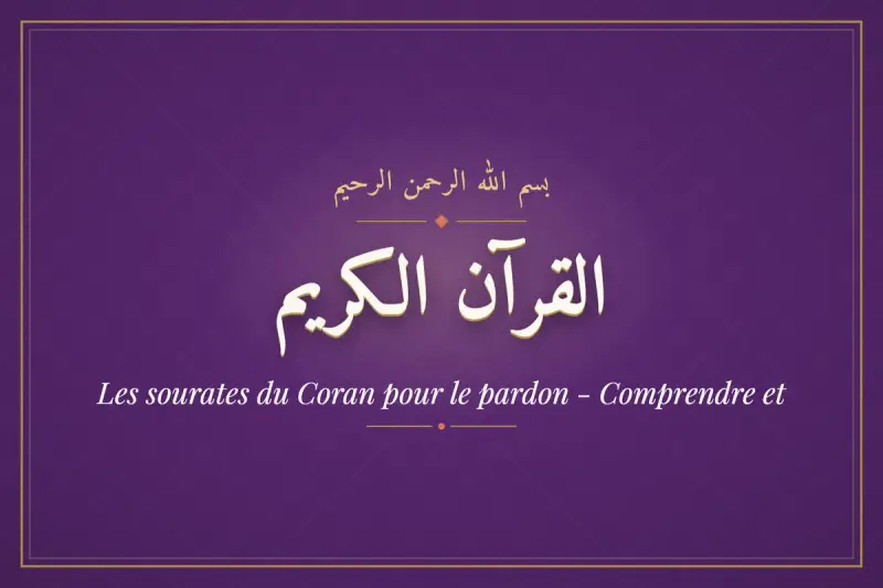 Der Koran lehrt über Vergebung im Islam. Ein Hadith könnte dies bekräftigen. Der Titel lautet "Les sourates du Coran pour le pardon".