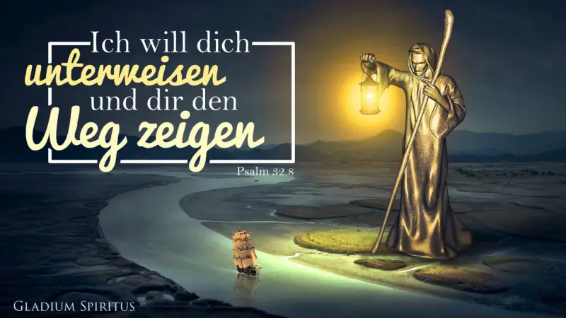 Goldene Gestalt mit Laterne und Stab weist den Weg, wie in Psalm 32,8. Ein Segelschiff navigiert durch eine Flusslandschaft.