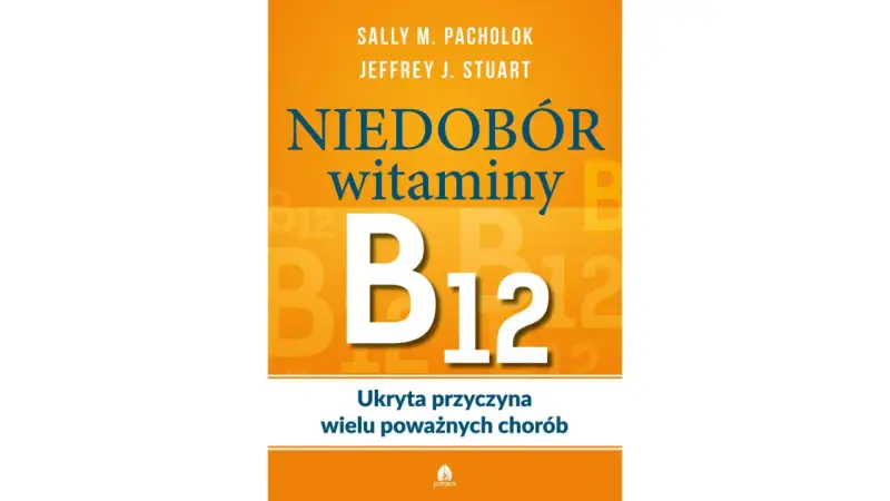 Okładka książki "Niedobór witaminy B12: Ukryta przyczyna wielu poważnych chorób". Duże B12 na pomarańczowym tle.