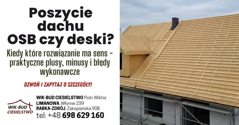 Dach w trakcie budowy: OSB czy deskowanie? Poznaj wady i zalety obu rozwiązań. WIK-BUD CIESIELSTWO.