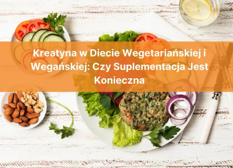 W czym jest kreatyna w diecie wegetariańskiej i wegańskiej? Zdjęcie przedstawia wegetariańskie burgery, warzywa i orzechy.