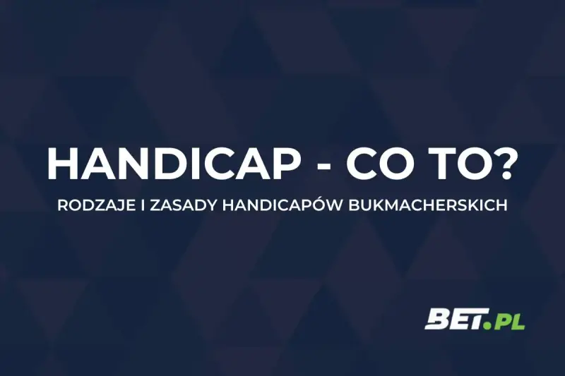 Handicap - co to? Rodzaje i zasady handicapów bukmacherskich. Logo BET.PL.