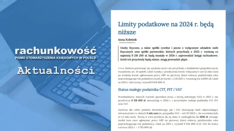 Limity podatkowe na 2024 r. będą niższe. Osoby, których przychody będą niższe, mogą prowadzić pkpir, nie będąc małym podatnikiem.