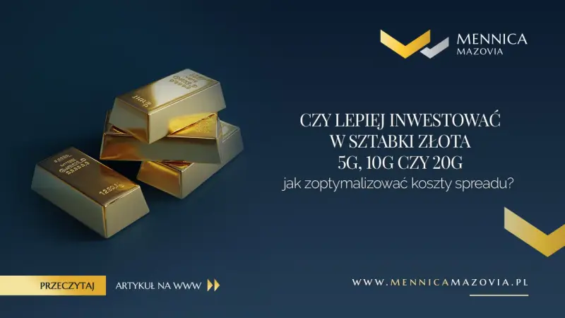 Złote sztabki 5g, 10g i 20g. Czy warto inwestować w mniejsze gramatury? Dowiedz się, jak zoptymalizować koszty spreadu.