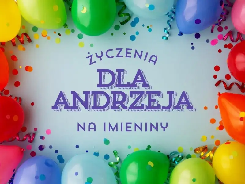 Kolorowe balony i konfetti tworzą radosną atmosferę. Życzenia dla Andrzeja na imieniny, czyli czas na Andrzejki!