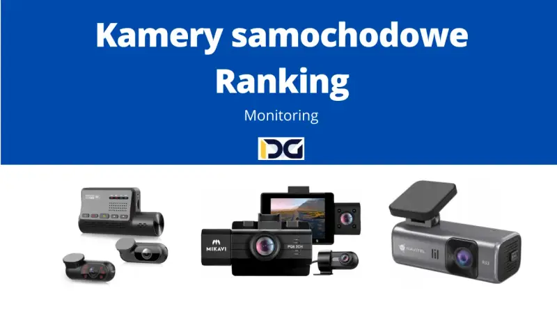 Kamera samochodowa ranking: przegląd najlepszych modeli do monitorowania trasy.