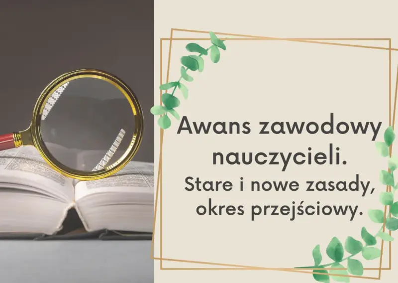 Lupa nad otwartą księgą symbolizuje analizę przepisów dotyczących awansu zawodowego nauczycieli, starych i nowych zasad.