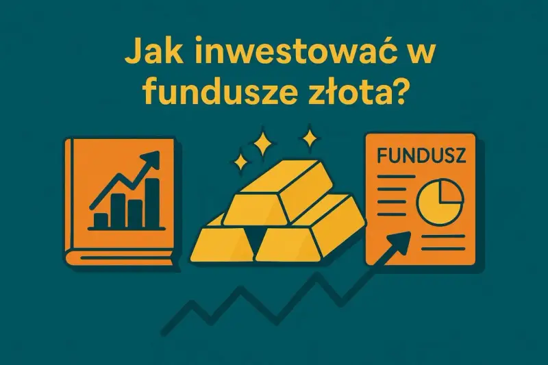 Jak inwestować w fundusze złota? Grafika przedstawia sztabki złota, wykresy i dokument funduszu, sugerując inwestycje.