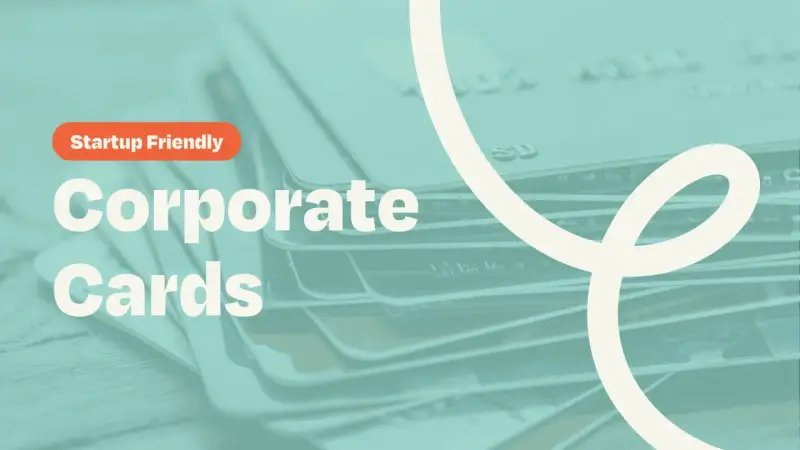 Stack of credit cards with "Startup Friendly Corporate Cards" text. Discover the most reliable corporate credit cards for startups.