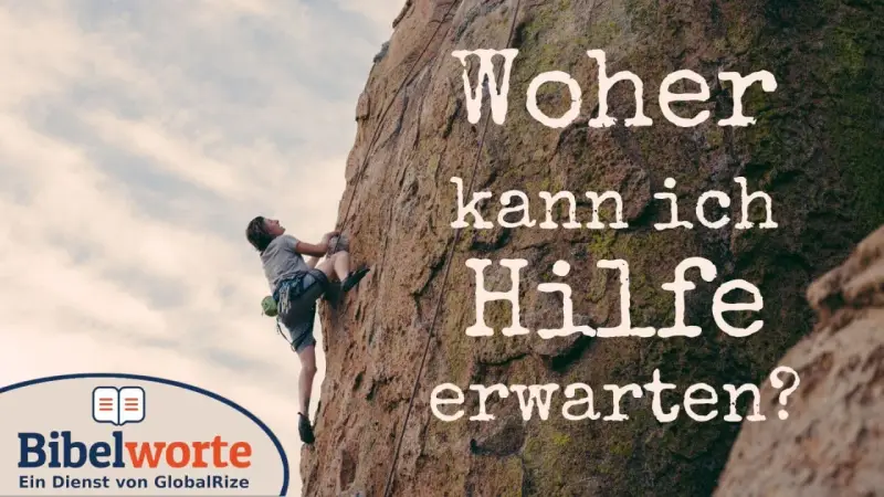 Ein Kletterer sucht Halt am Felsen, während die Frage "Woher kann ich Hilfe erwarten?" im Stil von Psalm 118 erscheint.