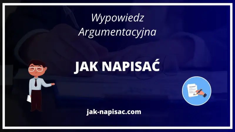 Wypowiedź argumentacyjna: jak napisać skuteczną pracę? Poradnik na jak-pisac.com.