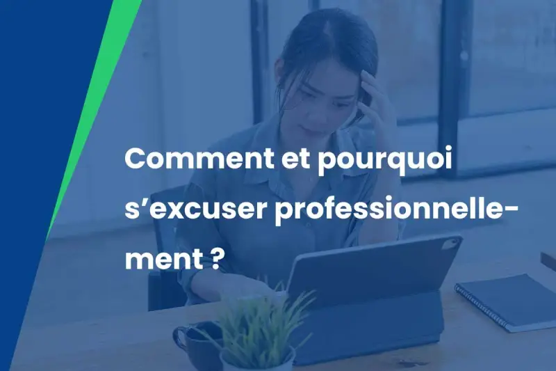 Une femme réfléchit devant son ordinateur, le texte "Comment et pourquoi s'excuser professionnellement ?" s'affiche.