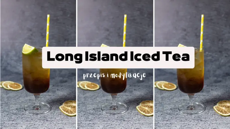 Long Island Iced Tea: Czy znasz prawdę o tym drinku bez herbaty?
