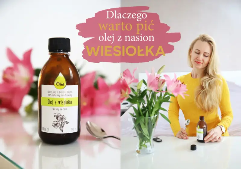 Kobieta z blond włosami trzyma butelkę oleju z wiesiołka. Napis informuje o korzyściach picia oleju z nasion wiesiołka.