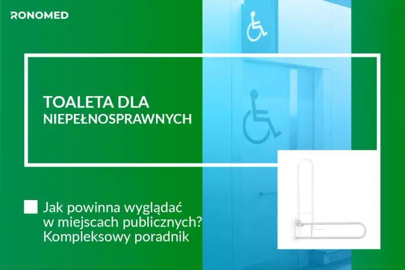 Poradnik o toalecie dla niepełnosprawnych, uwzględniający minimalne wymiary i wyposażenie, jak uchwyt.