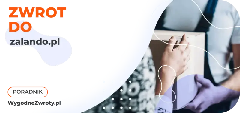 Zalando ile czasu na zwrot? Poradnik WygodneZwroty.pl pokazuje, jak łatwo zwrócić paczkę.