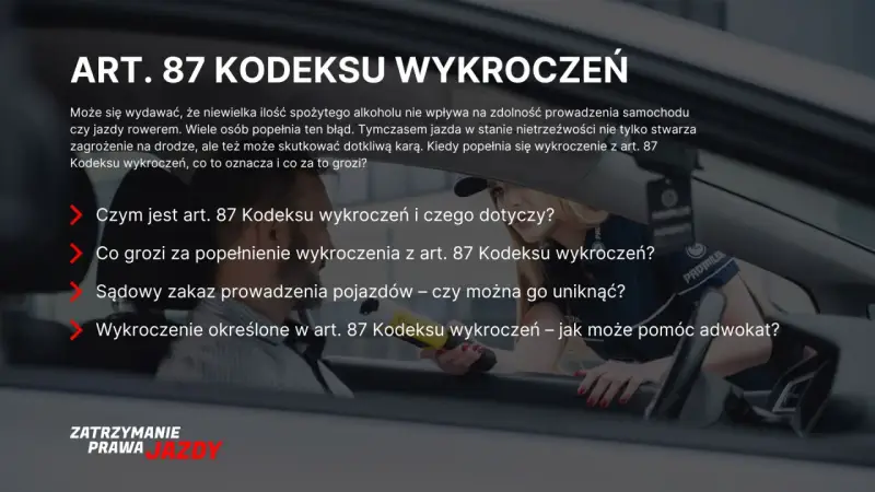 Art. 87 Kodeksu wykroczeń: co grozi za jazdę po alkoholu? Dowiedz się, kiedy minął zakaz prowadzenia pojazdów i jakie są konsekwencje.