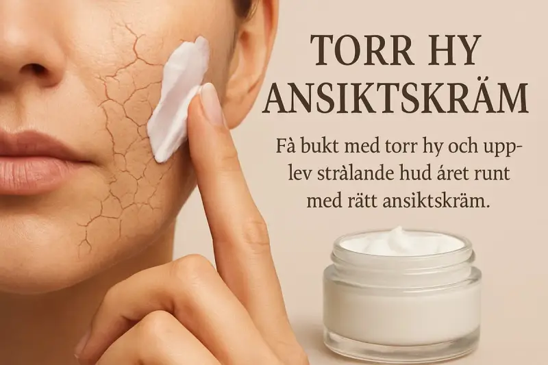 En hand applicerar ansiktskräm på torr, sprucken hy. Texten "Torr hy ansiktskräm" och "Få bukt med torr hy och upplev strålande hud året runt med rätt ansiktskräm" antyder hur man blir vacker.
