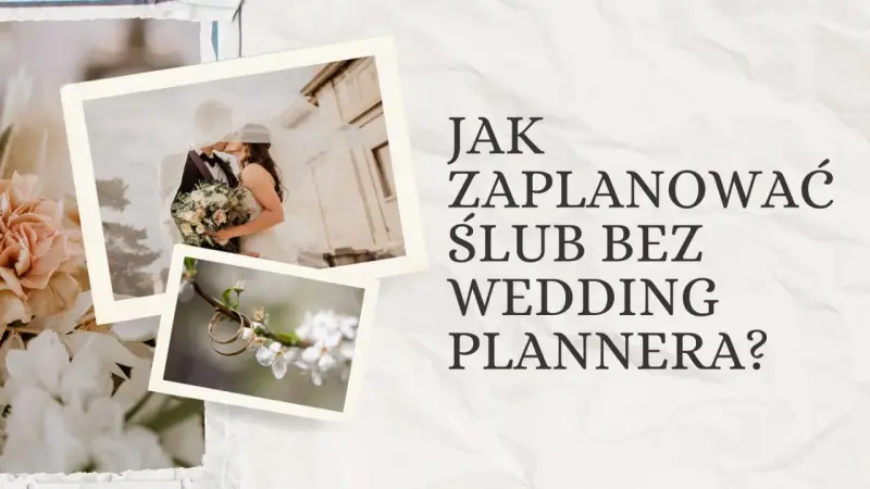 Zdjęcia pary młodej, obrączek i kwiatów. Tekst: "Jak zaplanować ślub bez wedding plannera?". Idealne inspiracje przed weselem.