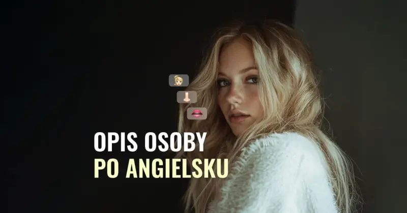 Młoda kobieta z blond włosami i piegami. Tekst "OPIS OSOBY PO ANGIELSKU" i emoji twarzy, nosa i ust.