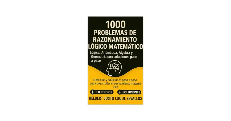 Libro "1000 Problemas de Razonamiento Lógico Matemático" con ejercicios y soluciones paso a paso para mejorar el pensamiento.