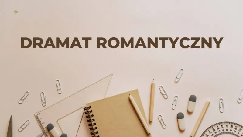 Napis "Dramat romantyczny" na tle przyborów szkolnych: zeszyt, ołówki, linijka, spinacze.