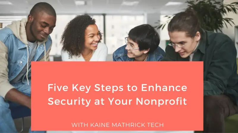 Four young people collaborate on nonprofit cybersecurity. Text reads: "Five Key Steps to Enhance Security at Your Nonprofit.