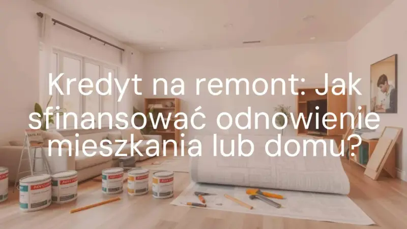 Kredyt na wykończenie domu: puszki z farbą i plany budowlane sugerują remont.