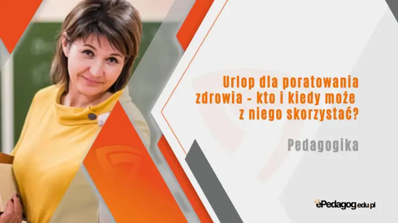 Nauczycielka z uśmiechem trzymająca książkę. Tekst: "Urlop dla poratowania zdrowia - kto i kiedy może z niego skorzystać? Pedagogika".