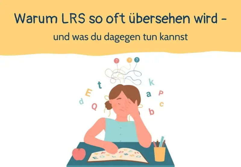 Ein Kind mit Lernschwäche kämpft mit Buchstaben und Fragen. Die Überschrift fragt, warum LRS oft übersehen wird.