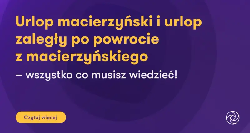 Urlop macierzyński i zaległy po powrocie z niego – wszystko, co musisz wiedzieć!